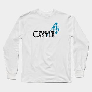 My car is my CASTLE Long Sleeve T-Shirt